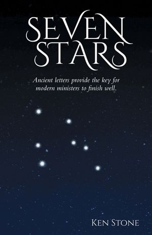 Seven Stars: Ancient letters provide the key for modern ministers to finish well. image number 0