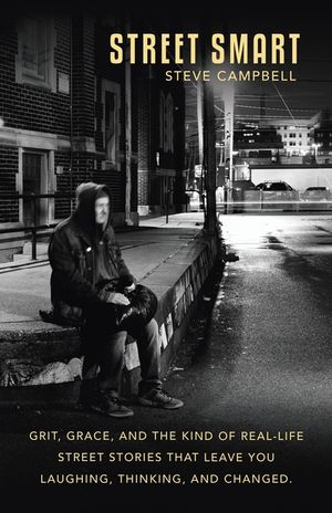 Street Smart: Grit, grace, and the kind of real-life street stories that leave you laughing, thinking, and changed. image number 0