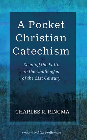 A Pocket Christian Catechism: Keeping the Faith in the Challenges of the 21st Century image number 0