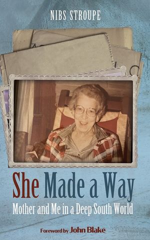She Made a Way: Mother and Me in a Deep South World image number 0