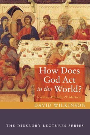 How Does God ACT in the World?: Science, Miracle, and Mission image number 0