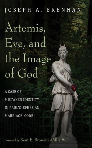 Artemis, Eve, and the Image of God: A Case of Mistaken Identity in Paul's Ephesian Marriage Code image number 0