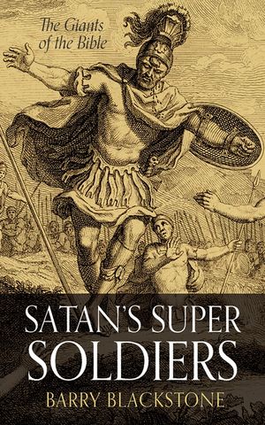 Satan's Super Soldiers: The Giants of the Bible image number 0