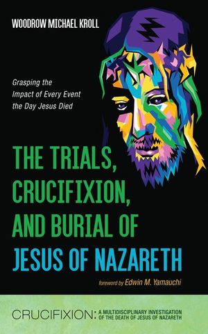 The Trials, Crucifixion, and Burial of Jesus of Nazareth image number 0