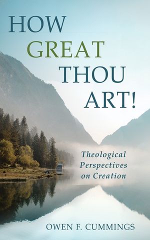 How Great Thou Art!: Theological Perspectives on Creation image number 0