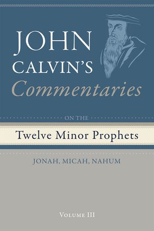 Commentaries on the Twelve Minor Prophets, Volume 3: Jonah, Micah, Nahum image number 0