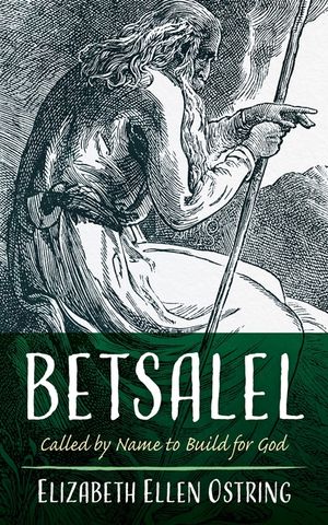 Betsalel: Called by Name to Build for God image number 0