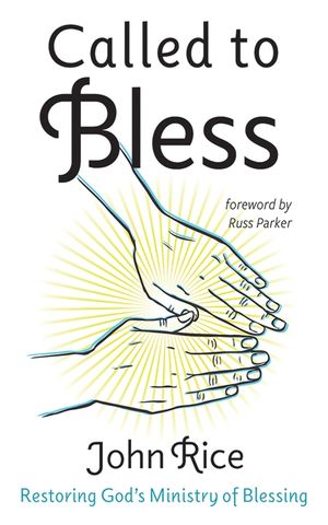 Called to Bless: Restoring God's Ministry of Blessing image number 0