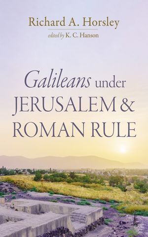 Galileans Under Jerusalem and Roman Rule image number 0