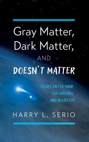 Gray Matter, Dark Matter, and Doesn't Matter image number 0