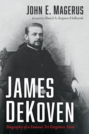 James Dekoven: Biography of a Famous Yet Forgotten Man image number 0