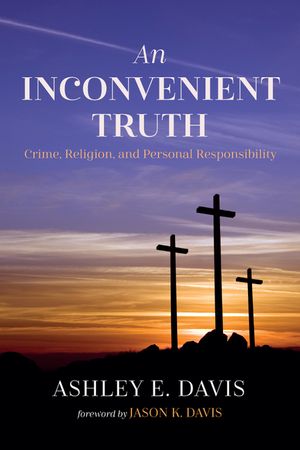 An Inconvenient Truth: Crime, Religion, and Personal Responsibility image number 0