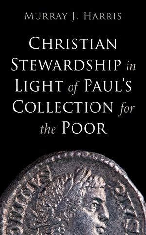 Christian Stewardship in Light of Paul's Collection for the Poor image number 0