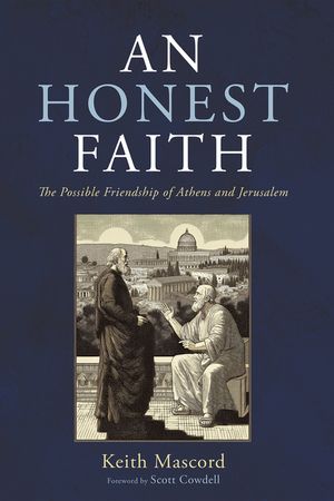 An Honest Faith: The Possible Friendship of Athens and Jerusalem image number 0