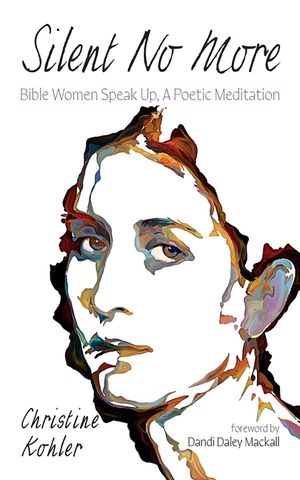 Silent No More: Bible Women Speak Up, a Poetic Meditation image number 0