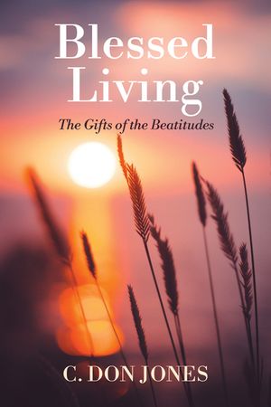 Blessed Living: The Gifts of the Beatitudes image number 0