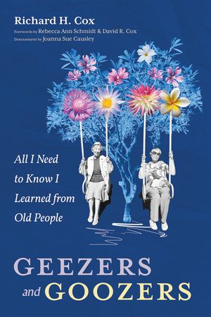 Geezers and Goozers: All I Need to Know I Learned from Old People image number 0
