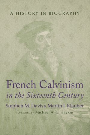 French Calvinism in the Sixteenth Century image number 0