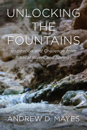Unlocking the Fountains: Inspiration and Challenge from Biblical Rivers and Springs image number 0
