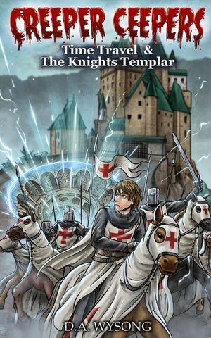 Creeper Ceepers Time Travel & the Knights Templar: Book Fourteen image number 0
