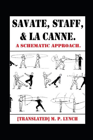 Savate, Staff, and La Canne: A Schematic Approach. image number 0