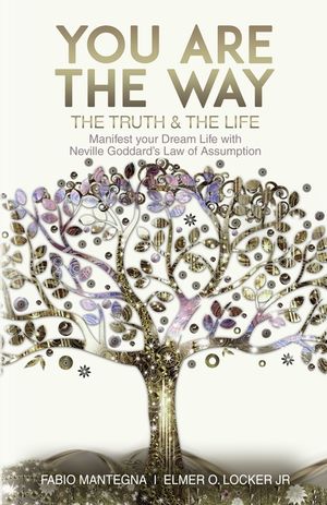 You are the Way: Manifest your Dream Life with Neville Goddard's Law of Assumption image number 0