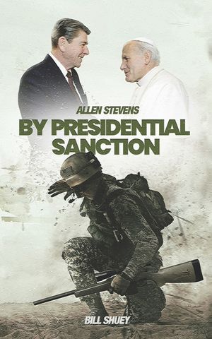 Allen Stevens: By Presidential Sanction image number 0