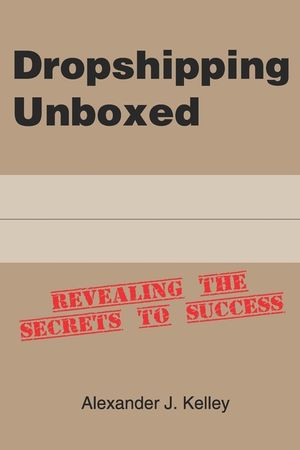 Dropshipping Unboxed: Revealing The Secrets To Success image number 0