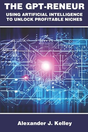 The GPT-Reneur: Using Artificial Intelligence to Unlock Profitable Niches image number 0