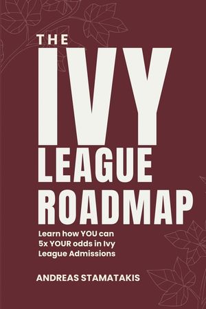 The Ivy League Roadmap: Learn how my Clients 5x their Odds in Ivy League Admissions image number 0