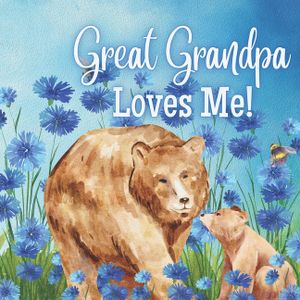 Great Grandpa Loves Me!: A Rhyming Story for Grandchildren! image number 0