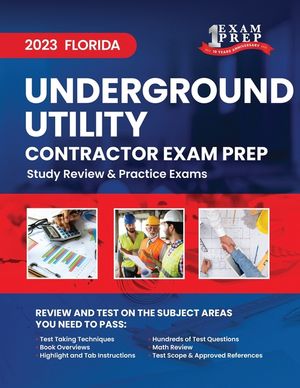 2023 Florida Underground Utility Contractor Exam Prep: 2023 Study Review & Practice Exams image number 0