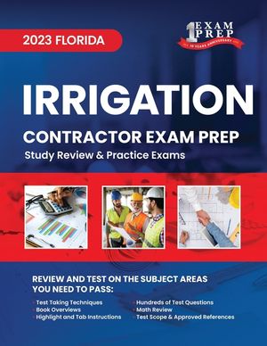 2023 Florida Irrigation Contractor Exam Prep: 2023 Study Review & Practice Exams image number 0