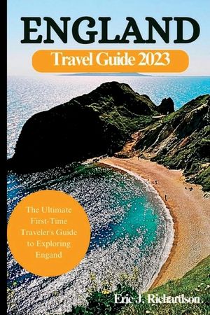 England Travel Guide Book 2023: The Ultimate First-Time Traveler's Guide to Exploring England image number 0