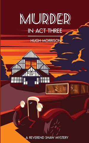 Murder in Act Three: a 1930s 'Reverend Shaw' Golden Age-style mystery thriller image number 0