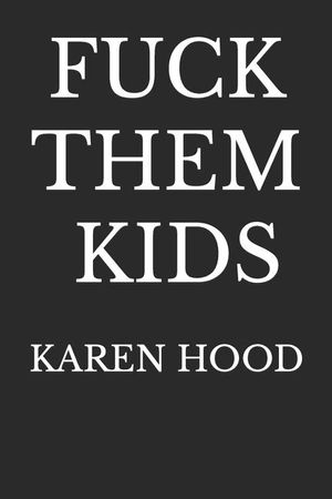 Fuck Them Kids image number 0
