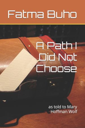 A Path I Did Not Choose: as told to Mary Hoffman Wolf image number 0
