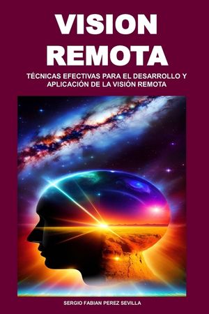 Vision Remota: T&eacute;cnicas Efectivas Para El Desarrollo Y Aplicaci&oacute;n de la Visi&oacute;n Remota image number 0