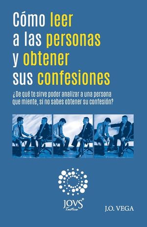 C&oacute;mo leer a las personas y obtener sus confesiones image number 0
