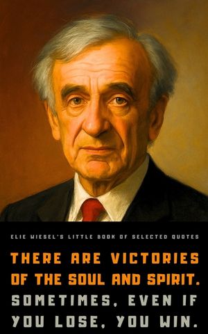 Elie Wiesel's Little Book of Selected Quotes image number 0