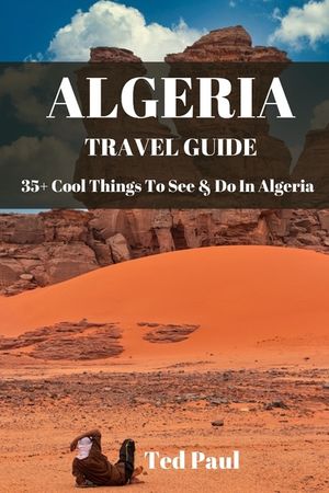 Travel Guide Algeria 2023: 35+ Cool Things To See & Do In Algeria image number 0