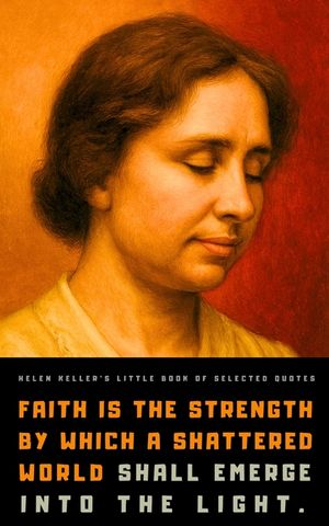 Helen Keller's Little Book of Selected Quotes image number 0