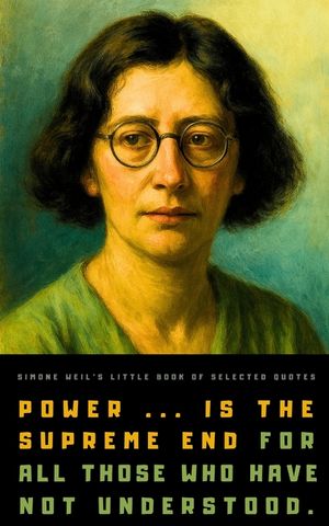 Simone Weil's Little Book of Selected Quotes image number 0