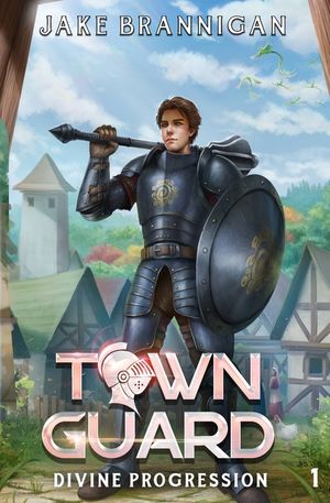 Town Guard: A LitRPG Adventure image number 0