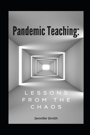 Pandemic Teaching: Lessons from the Chaos image number 0