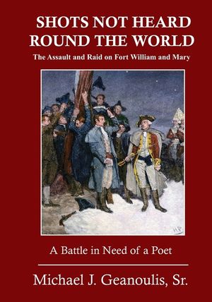 Shots Not Heard Round the World: The Assault and Raid on Fort William and Mary image number 0