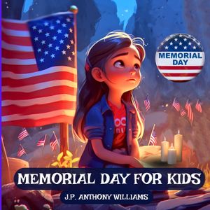 Memorial Day for Kids: A Children Book Tribute to Our Nation's Heroes image number 0