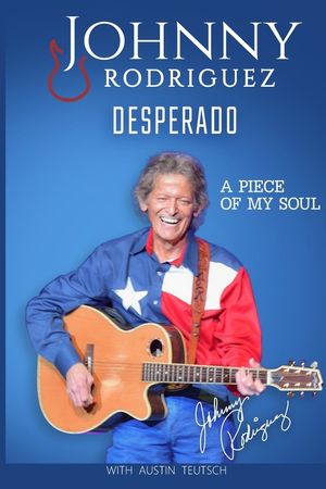 Johnny Rodriguez Desperado: A Piece of My Soul image number 0
