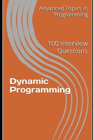 Dynamic Programming: 100 Interview Questions image number 0