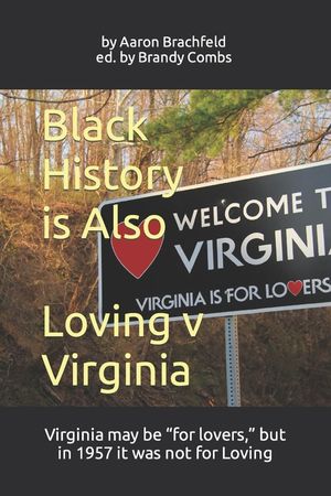 Black History is Also Loving v Virginia: Virginia may be "for lovers," but in 1957 it was not for Loving image number 0